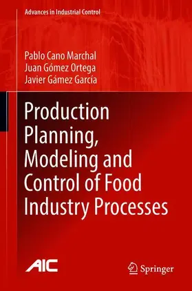 Cano Marchal / Gámez García / Gómez Ortega |  Production Planning, Modeling and Control of Food Industry Processes | Buch |  Sack Fachmedien