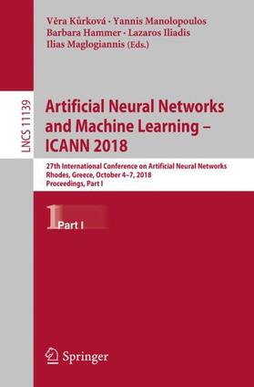Kurková / Kurková / Manolopoulos |  Artificial Neural Networks and Machine Learning ¿ ICANN 2018 | Buch |  Sack Fachmedien