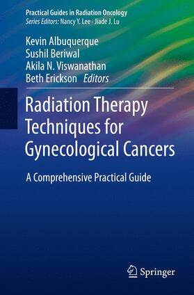 Albuquerque / Erickson / Beriwal | Radiation Therapy Techniques for Gynecological Cancers | Buch | 978-3-030-01442-1 | sack.de