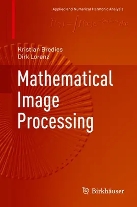 Lorenz / Bredies |  Mathematical Image Processing | Buch |  Sack Fachmedien