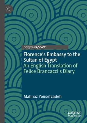 Yousefzadeh | Florence's Embassy to the Sultan of Egypt | Buch | 978-3-030-01463-6 | sack.de