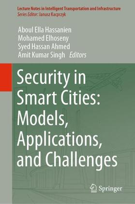 Hassanien / Singh / Elhoseny |  Security in Smart Cities: Models, Applications, and Challenges | Buch |  Sack Fachmedien