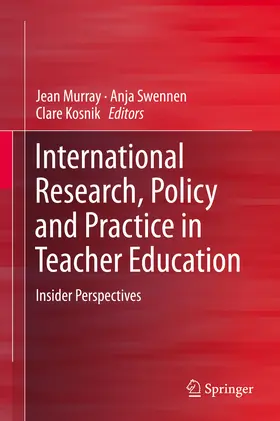 Murray / Swennen / Kosnik |  International Research, Policy and Practice in Teacher Education | eBook | Sack Fachmedien