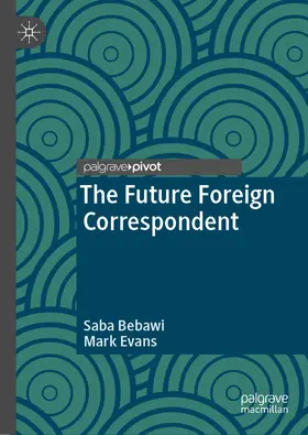 Bebawi / Evans |  The Future Foreign Correspondent | Buch |  Sack Fachmedien