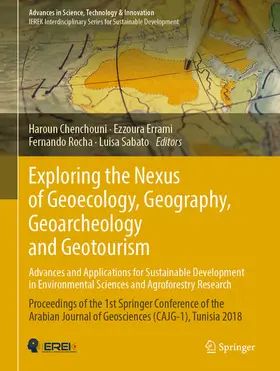 Chenchouni / Errami / Rocha | Exploring the Nexus of Geoecology, Geography, Geoarcheology and Geotourism: Advances and Applications for Sustainable Development in Environmental Sciences and Agroforestry Research | E-Book | www.sack.de
