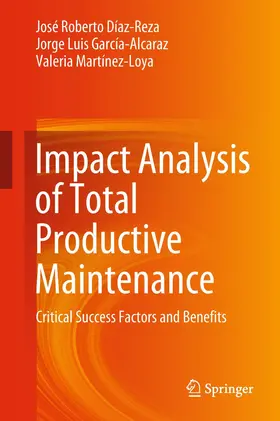 Díaz-Reza / García-Alcaraz / Martínez-Loya |  Impact Analysis of Total Productive Maintenance | Buch |  Sack Fachmedien