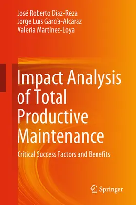 Díaz-Reza / García-Alcaraz / Martínez-Loya |  Impact Analysis of Total Productive Maintenance | eBook | Sack Fachmedien