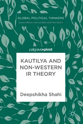 Shahi |  Kautilya and Non-Western IR Theory | Buch |  Sack Fachmedien