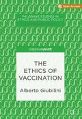 Giubilini |  The Ethics of Vaccination | Buch |  Sack Fachmedien