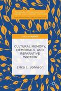 Johnson |  Cultural Memory, Memorials, and Reparative Writing | Buch |  Sack Fachmedien