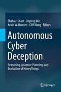 Al-Shaer / Wang / Wei |  Autonomous Cyber Deception | Buch |  Sack Fachmedien