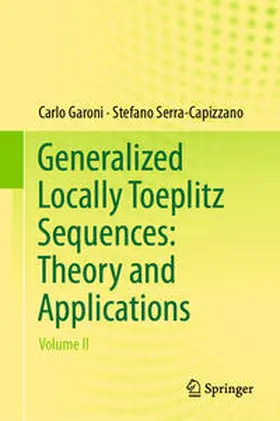 Garoni / Serra-Capizzano | Generalized Locally Toeplitz Sequences: Theory and Applications | E-Book | sack.de
