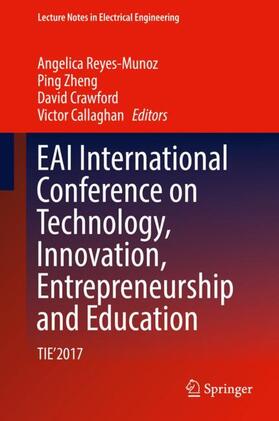 Reyes-Munoz / Callaghan / Zheng | EAI International Conference on Technology, Innovation, Entrepreneurship and Education | Buch | 978-3-030-02241-9 | sack.de