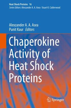Kaur / Asea | Chaperokine Activity of Heat Shock Proteins | Buch | 978-3-030-02253-2 | sack.de