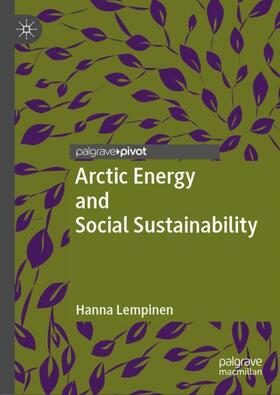 Lempinen | Arctic Energy and Social Sustainability | Buch | 978-3-030-02268-6 | sack.de