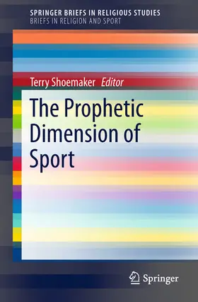 Shoemaker | The Prophetic Dimension of Sport | E-Book | sack.de