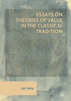 Sinha |  Essays on Theories of Value in the Classical Tradition | Buch |  Sack Fachmedien