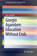 Jasinski |  Giorgio Agamben: Education Without Ends | eBook | Sack Fachmedien