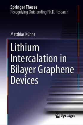 Kühne | Lithium Intercalation in Bilayer Graphene Devices | Buch | 978-3-030-02365-2 | sack.de