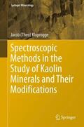 Kloprogge |  Spectroscopic Methods in the Study of Kaolin Minerals and Their Modifications | Buch |  Sack Fachmedien