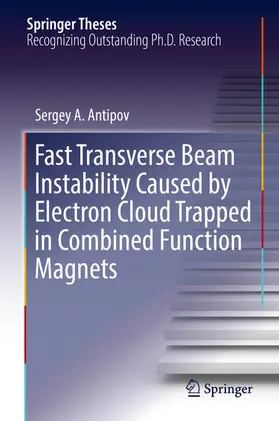 Antipov | Fast Transverse Beam Instability Caused by Electron Cloud Trapped in Combined Function Magnets | E-Book | sack.de