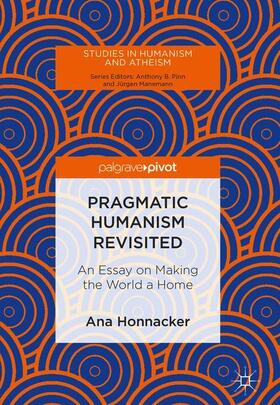Honnacker | Pragmatic Humanism Revisited | Buch | 978-3-030-02440-6 | sack.de