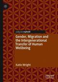 Wright |  Gender, Migration and the Intergenerational Transfer of Human Wellbeing | Buch |  Sack Fachmedien