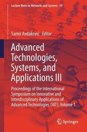 Avdakovic / Avdakovic |  Advanced Technologies, Systems, and Applications III | Buch |  Sack Fachmedien