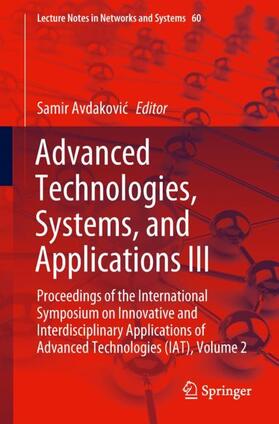 Avdakovic / Avdakovic |  Advanced Technologies, Systems, and Applications III | Buch |  Sack Fachmedien