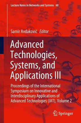 Avdakovic / Avdakovic |  Advanced Technologies, Systems, and Applications III | Buch |  Sack Fachmedien