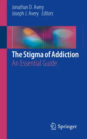 Avery |  The Stigma of Addiction | Buch |  Sack Fachmedien