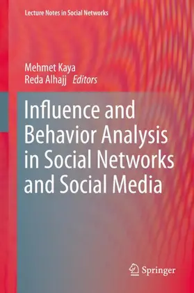 Alhajj / Kaya |  Influence and Behavior Analysis in Social Networks and Social Media | Buch |  Sack Fachmedien