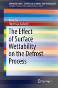 Kulacki / Liu |  The Effect of Surface Wettability on the Defrost Process | Buch |  Sack Fachmedien