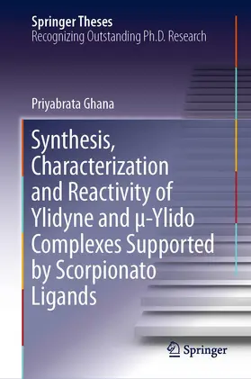 Ghana | Synthesis, Characterization and Reactivity of Ylidyne and ¿-Ylido Complexes Supported by Scorpionato Ligands | Buch | 978-3-030-02624-0 | www.sack.de