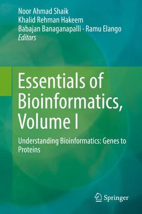 Shaik / Elango / Hakeem | Essentials of Bioinformatics, Volume I | Buch | 978-3-030-02633-2 | sack.de