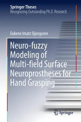 Imatz Ojanguren |  Neuro-fuzzy Modeling of Multi-field Surface Neuroprostheses for Hand Grasping | Buch |  Sack Fachmedien