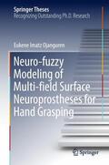 Imatz Ojanguren |  Neuro-fuzzy Modeling of Multi-field Surface Neuroprostheses for Hand Grasping | Buch |  Sack Fachmedien