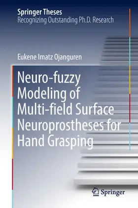 Imatz Ojanguren | Neuro-fuzzy Modeling of Multi-field Surface Neuroprostheses for Hand Grasping | E-Book | sack.de