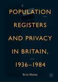 Manton |  Population Registers and Privacy in Britain, 1936¿1984 | Buch |  Sack Fachmedien