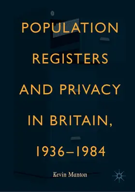 Manton |  Population Registers and Privacy in Britain, 1936—1984 | eBook | Sack Fachmedien