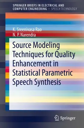 Narendra / Rao |  Source Modeling Techniques for Quality Enhancement in Statistical Parametric Speech Synthesis | Buch |  Sack Fachmedien