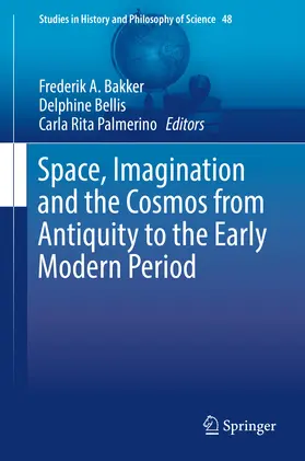 Bakker / Bellis / Palmerino |  Space, Imagination and the Cosmos from Antiquity to the Early Modern Period | eBook | Sack Fachmedien