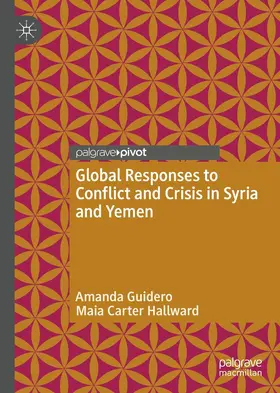 Guidero / Carter Hallward |  Global Responses to Conflict and Crisis in Syria and Yemen | eBook | Sack Fachmedien