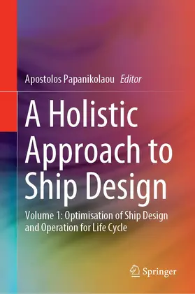 Papanikolaou |  A Holistic Approach to Ship Design | Buch |  Sack Fachmedien