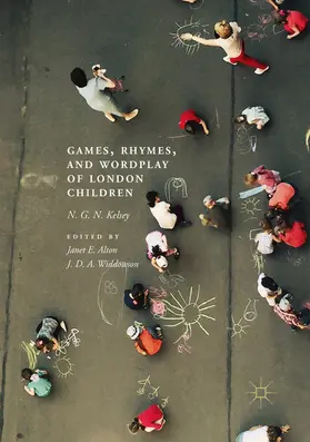 Kelsey / Alton / Widdowson | Games, Rhymes, and Wordplay of London Children | E-Book | www.sack.de