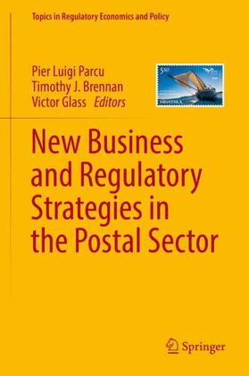 Parcu / Glass / Brennan | New Business and Regulatory Strategies in the Postal Sector | Buch | 978-3-030-02936-4 | sack.de