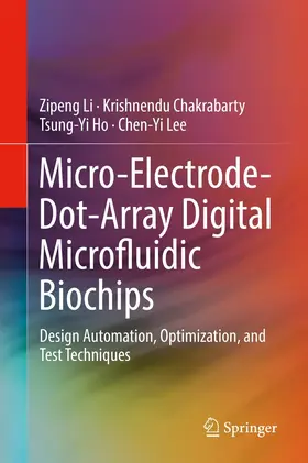 Li / Chakrabarty / Ho | Micro-Electrode-Dot-Array Digital Microfluidic Biochips | E-Book | sack.de