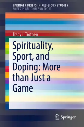 Trothen |  Spirituality, Sport, and Doping: More than Just a Game | eBook | Sack Fachmedien