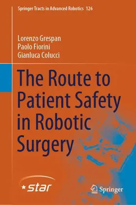 Grespan / Colucci / Fiorini |  The Route to Patient Safety in Robotic Surgery | Buch |  Sack Fachmedien