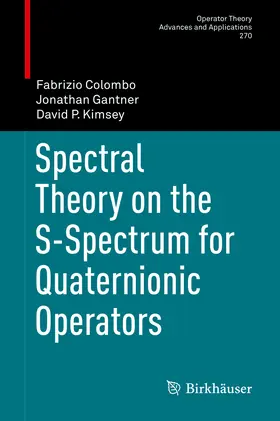 Colombo / Gantner / Kimsey | Spectral Theory on the S-Spectrum for Quaternionic Operators | E-Book | sack.de